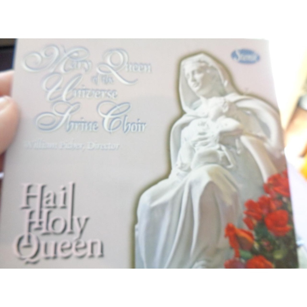 Hail Holy Queen by Mary Queen of the Universe Shrine Choir (CD, 2006)